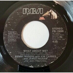 Kenny Rogers Kim Carnes James Ingram 45 RPM - What About Me?/Rest Of Last Night